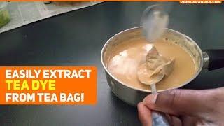 How to Extract Tea dye easily from Tea Bag!