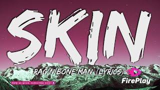 Rag'n'Bone Man - Skin (Lyrics)