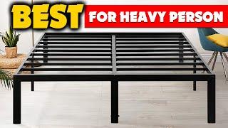 The 5 Best Bed Frame for Heavy Person 2024 (Review & Guide)