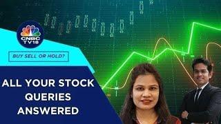 Which Are The Best Stocks To Buy, Hold & Sell: All Your Stock Queries Answered | CNBC TV18