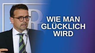 Glücklich werden: Tipps und Wege direkt aus der Wissenschaft! (Raphael M. Bonelli)