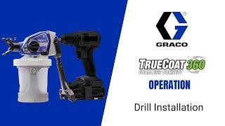 TrueCoat 360 Cordless Connect Drill Sprayer- Drill Installation