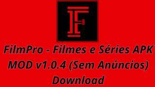 FilmPro - Filmes e Séries APK MOD v1.0.4 (Sem Anúncios) Download