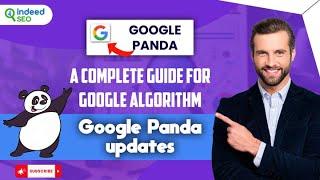 Google Panda | A Complete Guide for Google Algorithm | Google Panda updates