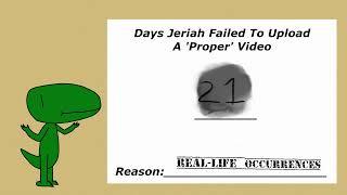 Days Jeriah Failed To Upload A Proper Video: 21