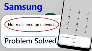 Not registered on network samsung problem Solve | How to fix not registered on network samsung