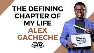 1733. The Defining Chapter of My Life - Alex Gacheche #cta101