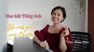 ⭐⭐ WE WISH YOU A MERRY CHRISTMAS -Học hát tiếng Anh- Thảo Kiara Kids