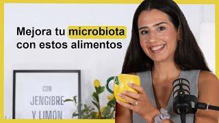 Mejora tu microbiota con estos alimentos (resolvemos vuestras dudas) Ep. 34