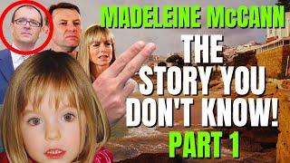 The Hidden Truth | Madeleine McCann | The Story You Don't Know | Part 1