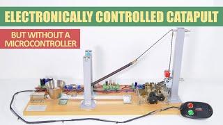 Electronically Controlled Catapult