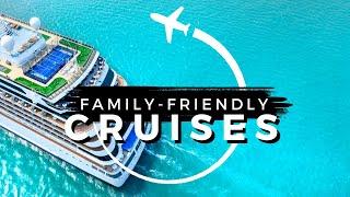 TOP 10 Best Family-Friendly CRUISES for 2024 | Travel With Kids 2024