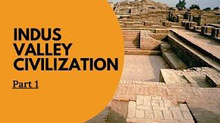 History of India - Indus valley civilization - part 1