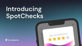 SpotChecks by SurveySparrow: Get targeted customer insights with micro-surveys