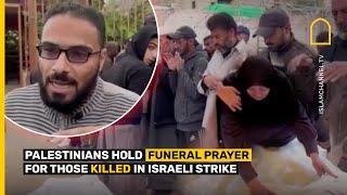 Palestinians hold funeral prayer for those killed in Israeli strike | Islam Channel