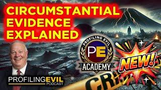 Lava Fields to Courtrooms, Circumstantial Evidence Explained | Profiling Evil