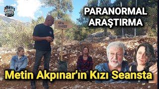 Metin Akpınar'ın Kızı Duygu Nebioğlu İle Seans Yaptık Paranormal Etkileşim