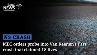 N3 Crash | MEC orders probe into Van Reenen's Pass crash that claimed 18 lives