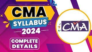 CMA Syllabus 2024 Complete Details | CMA Fond., Inter & Final Syllabus | Complete Details CMA Course