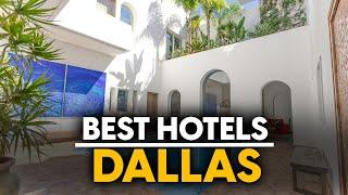 Best Hotels In Dallas, Usa - Top 5 Picks For Any Budget