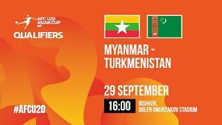 Myanmar - Turkmenistan | AFC U-20 ASIAN CUP QUALIFIERS | GROUP «I»