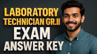 LABORATORY TECHNICIAN GR.II Answer Key  | Direct Recruitment Exam 2025 | Full Solution Explained