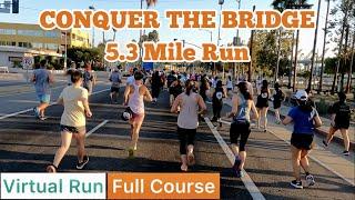 2022 CONQUER THE BRIDGE 5.3 Mile Run  (Full Course)｜Treadmill Running Scenery & Music (Virtual Run)