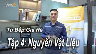 Tủ bếp giá rẻ - Tập 4 – Nguyên vật liệu – Nội thất Vinakit