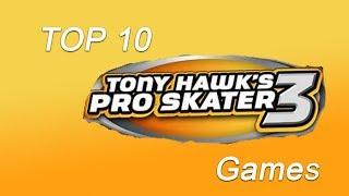 TOP 10 VERSIONS OF TONY HAWK'S PRO SKATER 3