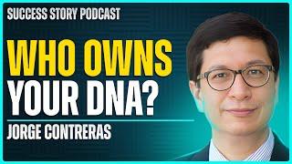 Jorge Contreras - Presidential Scholar & Professor of Law | Who Owns Your DNA?