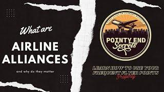 Airline Alliances - Pointy End Secrets