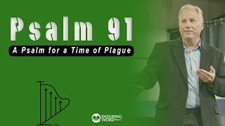 Psalm 91 - A Psalm for a Time of Plague