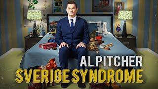 Al Pitcher - SVERIGE SYNDROME (Full Show)