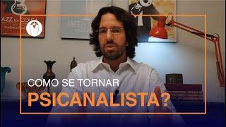 O que é necessário para ser Psicanalista?