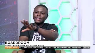 BoardRoom: Ghana's poor pitches and matters arising - Sports Arena on Adom TV