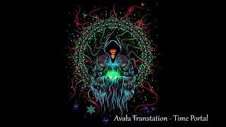 Avala Transtation -  Time Portal Goa Trance Set 2021