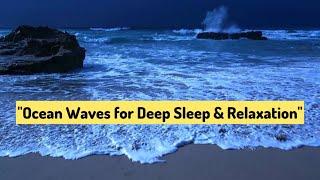 Relaxing Ocean Waves Sounds for Deep Sleep and Stress Relief