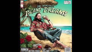 DR. Moriarity - Island dreams (Feat. KRS-One, We Are Roses)