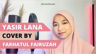 YASSIR LANA Cipt Rizal Latief (Cover by Farha)