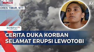 Cerita Duka & Trauma Korban Selamat Erupsi Gunung Ile Lewotobi