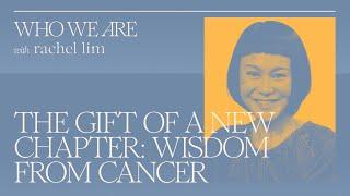 The Gift of a New Chapter: Janice Koh’s Wisdom from Cancer | Who We Are EP18