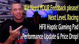 YOUR Feedback please! Next Level Racing HF8 Performance Updates & Lower Price!