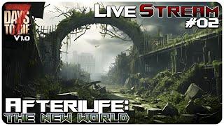 7 Days to Die V1.0 Afterlife Mod | Afterlife Day7 Horde: The New World Part 2! | SP Livestream