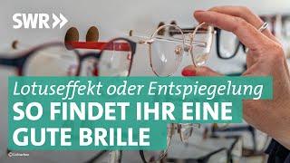 Brille: Welche steht mir? Worauf achten bei Gläsern und Gestell? | Preiswert, nützlich, gut? SWR