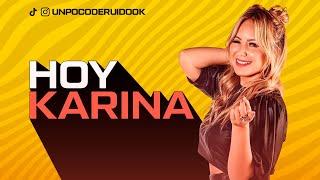 UN POCO DE RUIDO! Programa #48 Hoy con KARINA!