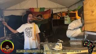 BLACKER DREAD LIVE @ DUB CLUB KINGSTON  30 JULY 2023