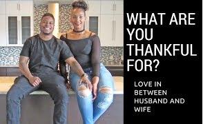 What are you Thankful for?| Love between Husband and Wife