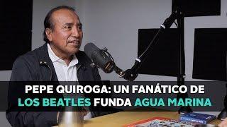 Pepe Quiroga: Un fanático de LOS BEATLES funda AGUA MARINA