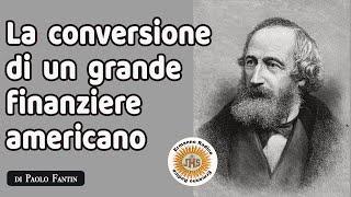 La conversione di un grande finanziere americano