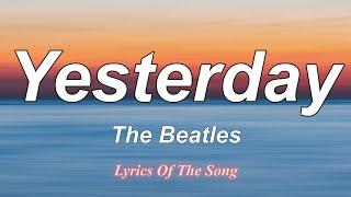 The Beatles - Yesterday  (Lyrics)